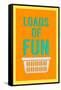 Loads of Fun-Sd Graphics Studio-Framed Stretched Canvas