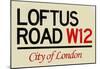 Loftus Road W12 City of London Sign Poster-null-Mounted Poster