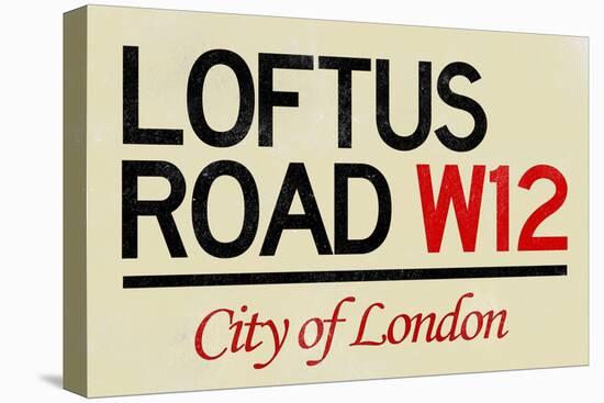 Loftus Road W12 City of London Sign Poster-null-Stretched Canvas