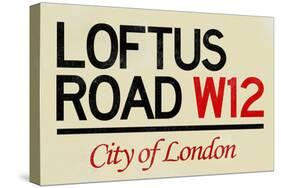 Loftus Road W12 City of London Sign Poster-null-Stretched Canvas