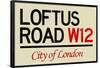 Loftus Road W12 City of London Sign Poster-null-Framed Poster