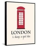 London Is Always A Good Idea With Quote-Jan Weiss-Framed Stretched Canvas