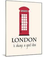 London Is Always A Good Idea With Quote-Jan Weiss-Mounted Art Print