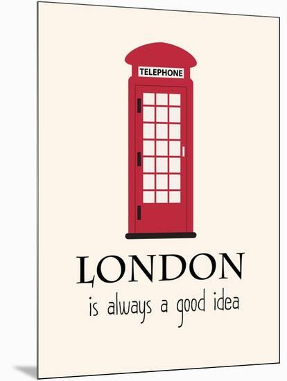 London Is Always A Good Idea With Quote-Jan Weiss-Mounted Art Print