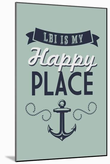 Long Beach Island, New Jersey - LBI Is My Happy Place (#1)-Lantern Press-Mounted Art Print