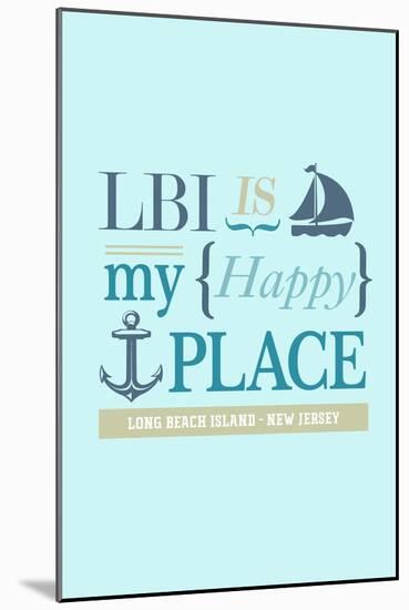 Long Beach Island, New Jersey - LBI Is My Happy Place (#2 - Teal)-Lantern Press-Mounted Art Print