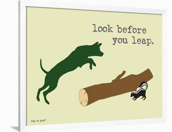 Look Before You Leap-Dog is Good-Framed Art Print