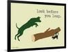 Look Before You Leap-Dog is Good-Framed Premium Giclee Print