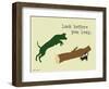 Look Before You Leap-Dog is Good-Framed Art Print