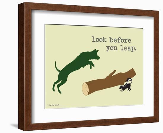 Look Before You Leap-Dog is Good-Framed Art Print