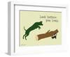 Look Before You Leap-Dog is Good-Framed Art Print