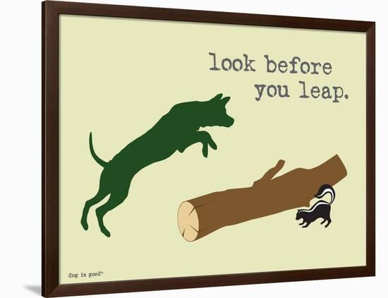 Look Before You Leap-Dog is Good-Framed Art Print