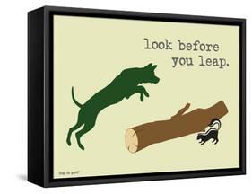 Look Before You Leap-Dog is Good-Framed Stretched Canvas