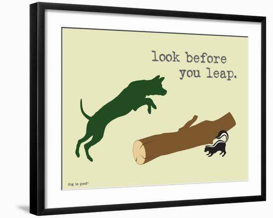 Look Before You Leap-Dog is Good-Framed Art Print