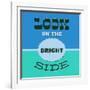 Look on the Bright Side 1-Lorand Okos-Framed Art Print