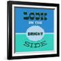 Look on the Bright Side 1-Lorand Okos-Framed Art Print