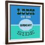 Look on the Bright Side 1-Lorand Okos-Framed Art Print