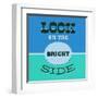 Look on the Bright Side 1-Lorand Okos-Framed Art Print