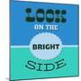 Look on the Bright Side 1-Lorand Okos-Mounted Art Print