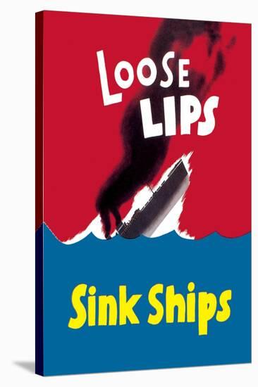 Loose Lips Sink Ships-null-Stretched Canvas