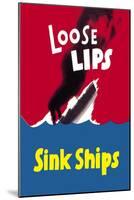 Loose Lips Sink Ships-null-Mounted Art Print