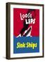 Loose Lips Sink Ships-null-Framed Premium Giclee Print