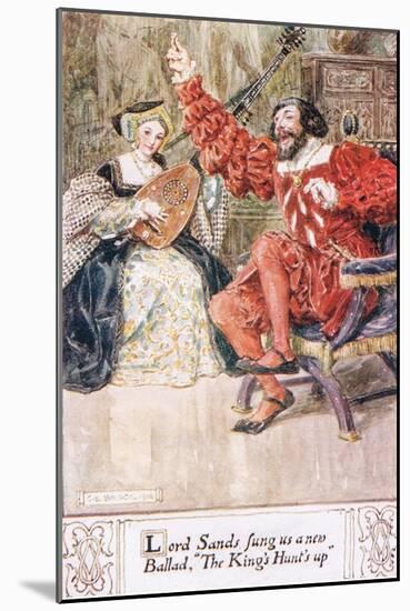 Lord Sands Sang Us a New Ballad, The King's Hunt's Up-Charles Edmund Brock-Mounted Giclee Print