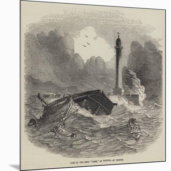 Loss of the Brig Vine, of Bristol, at Whitby-null-Mounted Giclee Print