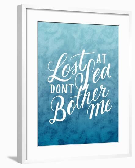 Lost At Sea Dont Bother Me-Ashley Santoro-Framed Giclee Print