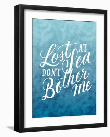 Lost At Sea Dont Bother Me-Ashley Santoro-Framed Giclee Print