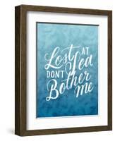 Lost At Sea Dont Bother Me-Ashley Santoro-Framed Giclee Print