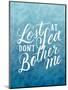 Lost At Sea Dont Bother Me-Ashley Santoro-Mounted Giclee Print