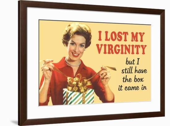 Lost My Virginity But Still Have Box It Came In Funny Poster-Ephemera-Framed Poster