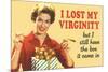 Lost My Virginity But Still Have Box It Came In Funny Poster-Ephemera-Mounted Poster