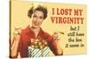 Lost My Virginity But Still Have Box It Came In Funny Poster-Ephemera-Stretched Canvas