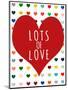 Lots of Love-Shelley Lake-Mounted Art Print