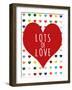 Lots of Love-Shelley Lake-Framed Art Print