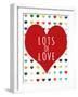 Lots of Love-Shelley Lake-Framed Art Print