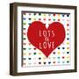 Lots of Love-Shelley Lake-Framed Art Print