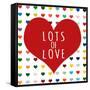 Lots of Love-Shelley Lake-Framed Stretched Canvas