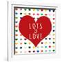 Lots of Love-Shelley Lake-Framed Art Print