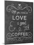 Love Coffee-Erin Clark-Mounted Giclee Print