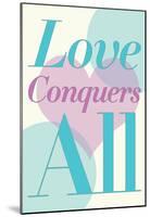Love Conquers All Romance Poster-null-Mounted Poster