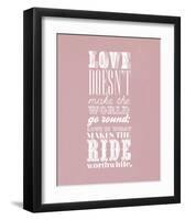 Love Doesn’T Make The World Go Round-null-Framed Art Print