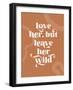 Love Her Wild-Beth Cai-Framed Giclee Print