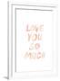 Love I-SD Graphics Studio-Framed Art Print