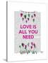 Love Is All You Need Illustration-Fab Funky-Stretched Canvas