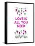 Love is all You Need-Fab Funky-Framed Stretched Canvas