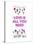 Love is all You Need-Fab Funky-Stretched Canvas