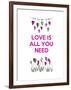 Love is all You Need-Fab Funky-Framed Art Print